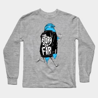 story so far Long Sleeve T-Shirt